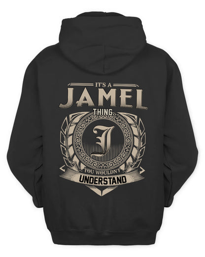 JAMEL HH88-K2–Personalized Name Quote Apparel “It’s a/an NAME Thing You Wouldn’t Understand”