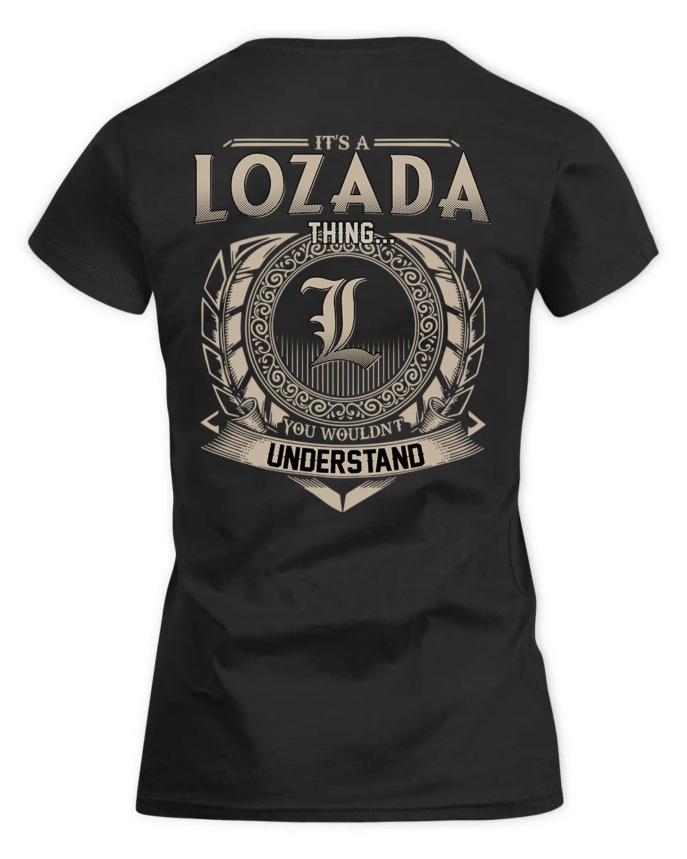 LOZADA HH88-K2–Personalized Name Quote Apparel “It’s a/an NAME Thing You Wouldn’t Understand”