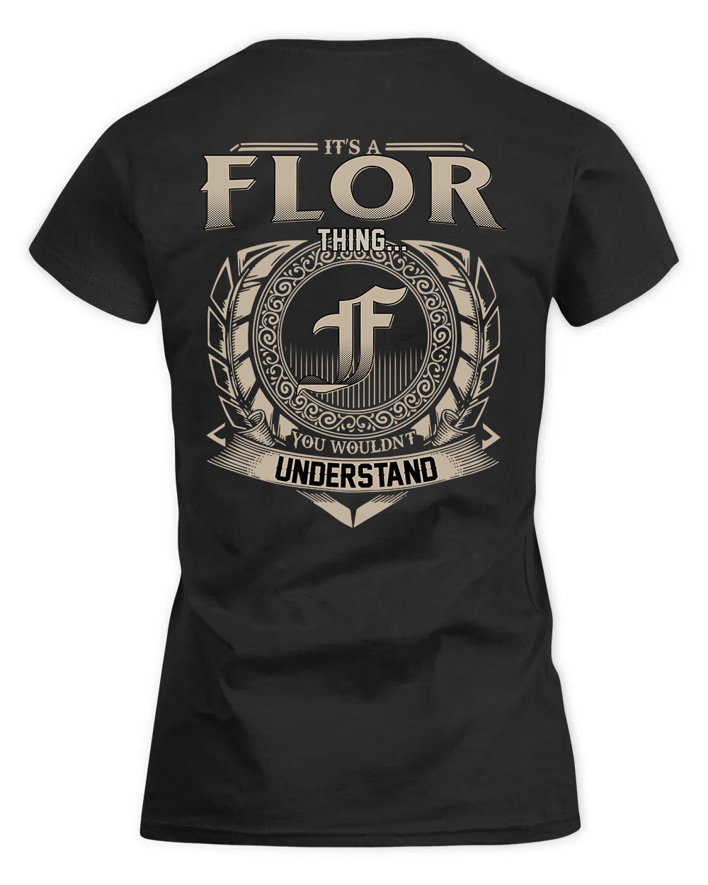 FLOR HH88-K2–Personalized Name Quote Apparel “It’s a/an NAME Thing You Wouldn’t Understand”