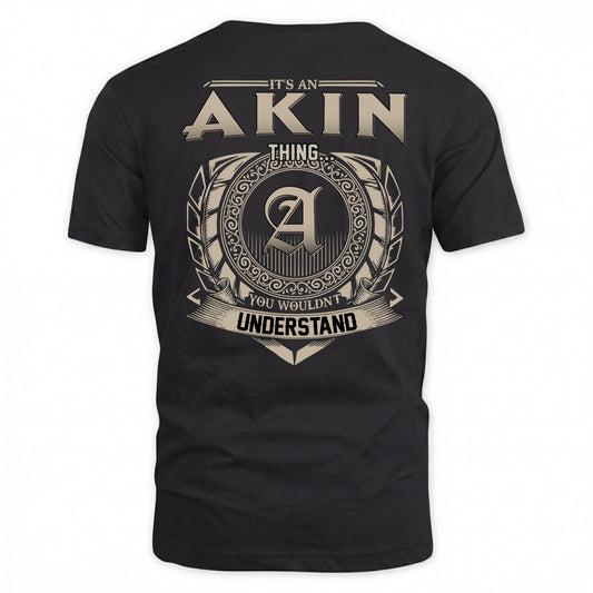 AKIN HH88-K2–Personalized Name Quote Apparel “It’s a/an NAME Thing You Wouldn’t Understand”
