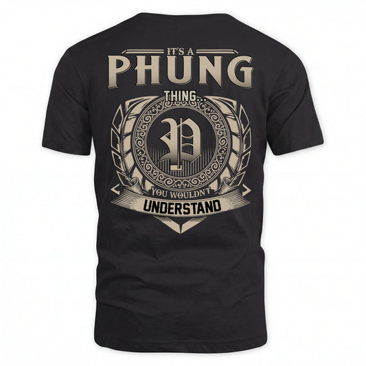 PHUNG HH88-K2–Personalized Name Quote Apparel “It’s an NAME Thing You Wouldn’t Understand”