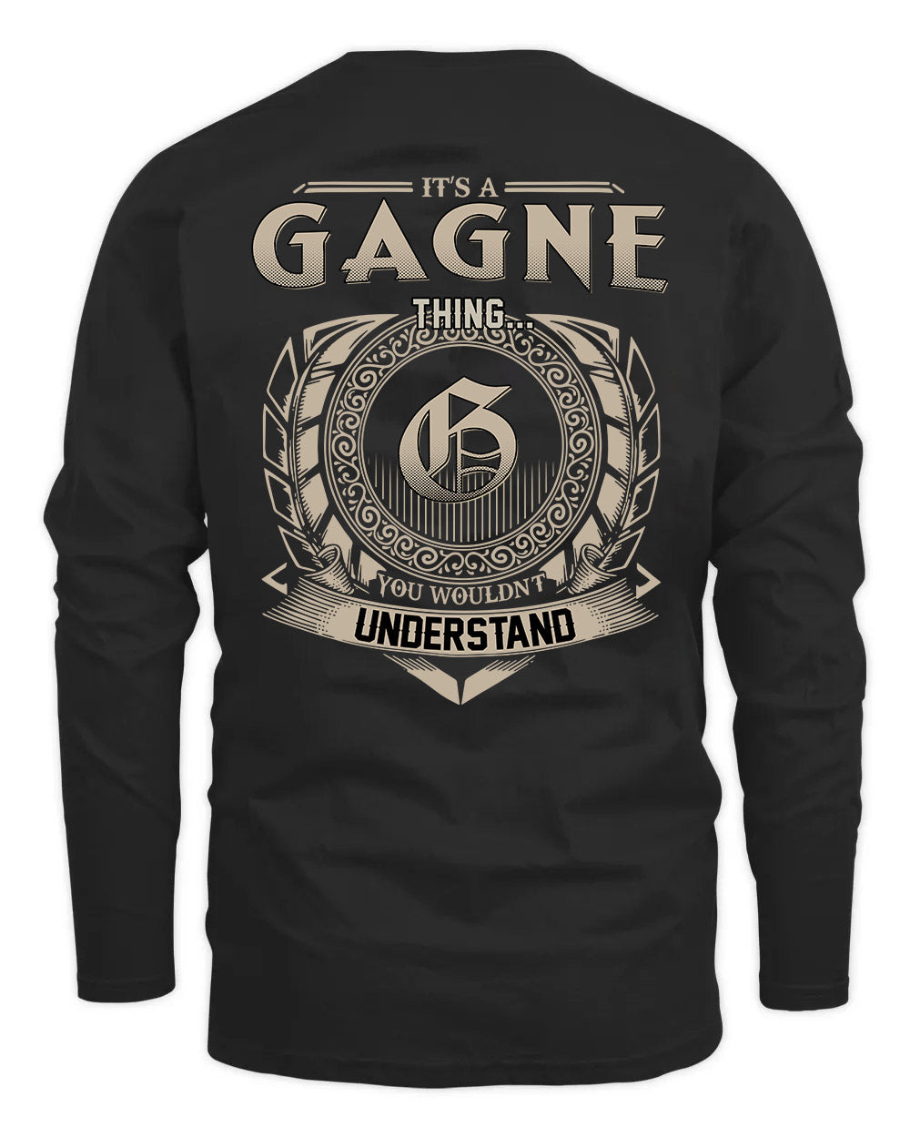 GAGNE HH88-K2–Personalized Name Quote Apparel “It’s a/an NAME Thing You Wouldn’t Understand”