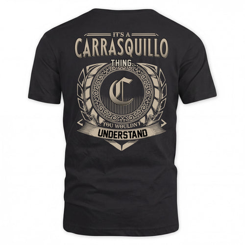 CARRASQUILLO HH88-K2–Personalized Name Quote Apparel “It’s a/an NAME Thing You Wouldn’t Understand”