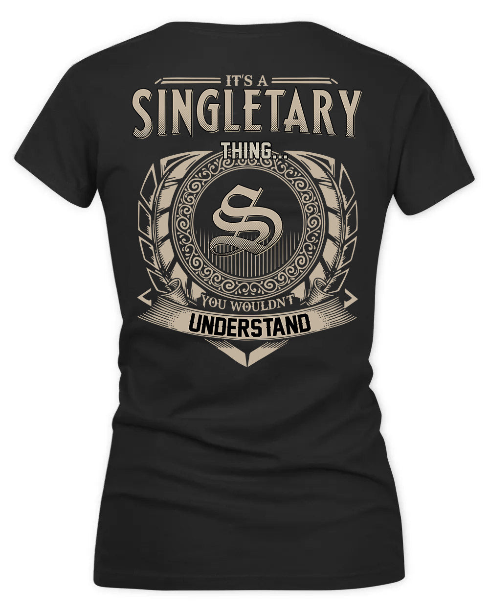 SINGLETARY HH88-K2–Personalized Name Quote Apparel “It’s a/an NAME Thing You Wouldn’t Understand”