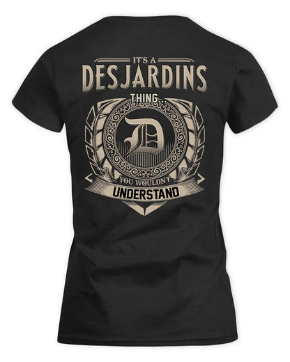 DESJARDINS HH88-K2–Personalized Name Quote Apparel “It’s a/an NAME Thing You Wouldn’t Understand”
