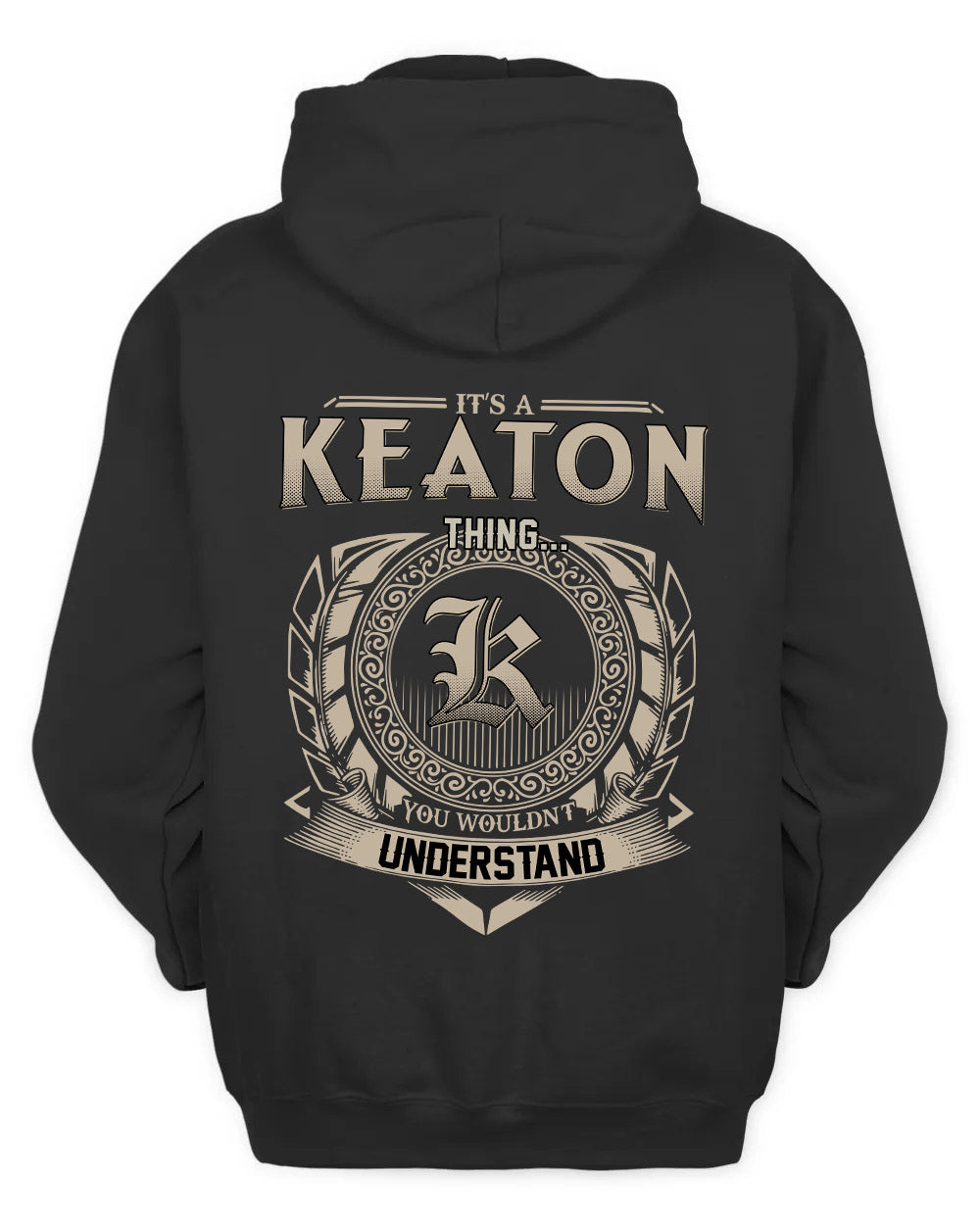 KEATON HH88-K2–Personalized Name Quote Apparel “It’s a/an NAME Thing You Wouldn’t Understand”