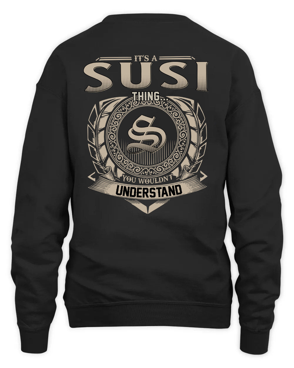 SUSI HH88-K2–Personalized Name Quote Apparel “It’s a/an NAME Thing You Wouldn’t Understand”