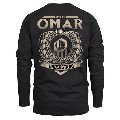 OMAR HH88-K2–Personalized Name Quote Apparel “It’s an NAME Thing You Wouldn’t Understand”
