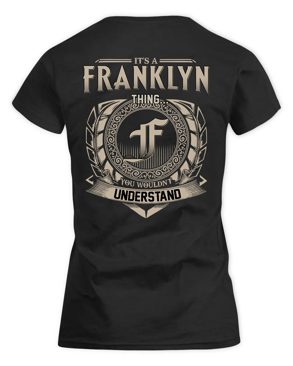 FRANKLYN HH88-K2–Personalized Name Quote Apparel “It’s a/an NAME Thing You Wouldn’t Understand”