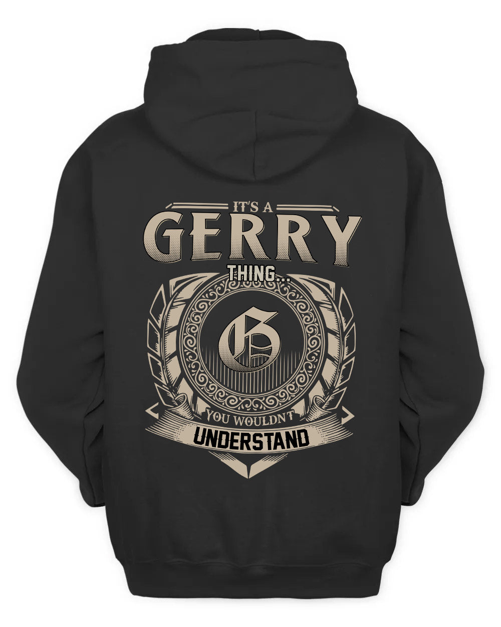 GERRY HH88-K2–Personalized Name Quote Apparel “It’s a/an NAME Thing You Wouldn’t Understand”
