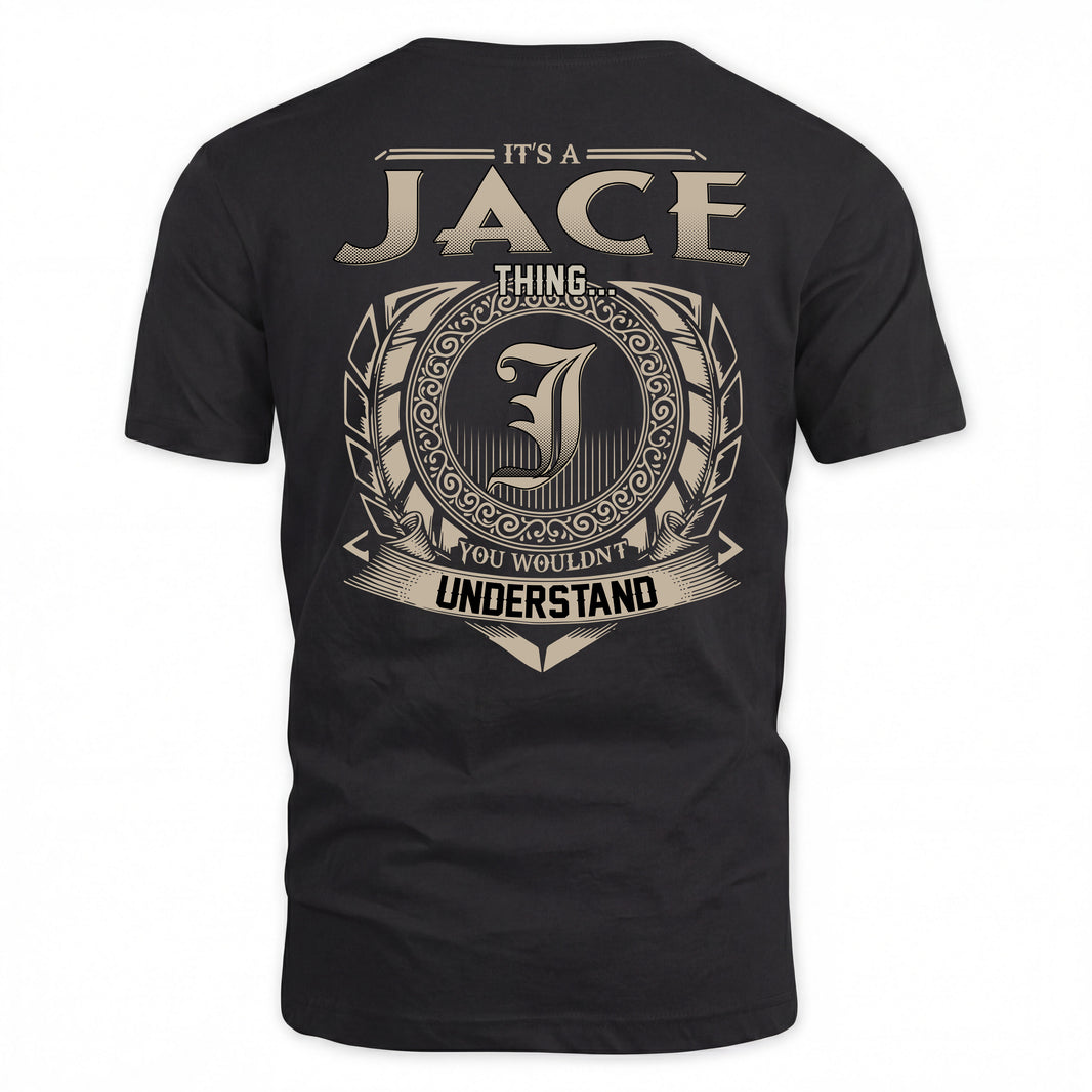 JACE HH88-K2–Personalized Name Quote Apparel “It’s a/an NAME Thing You Wouldn’t Understand”