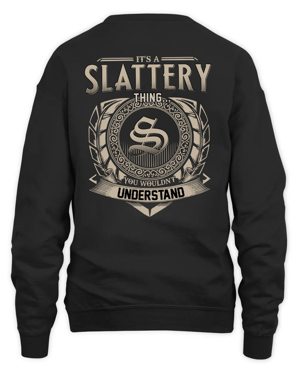 SLATTERY HH88-K2–Personalized Name Quote Apparel “It’s a/an NAME Thing You Wouldn’t Understand”