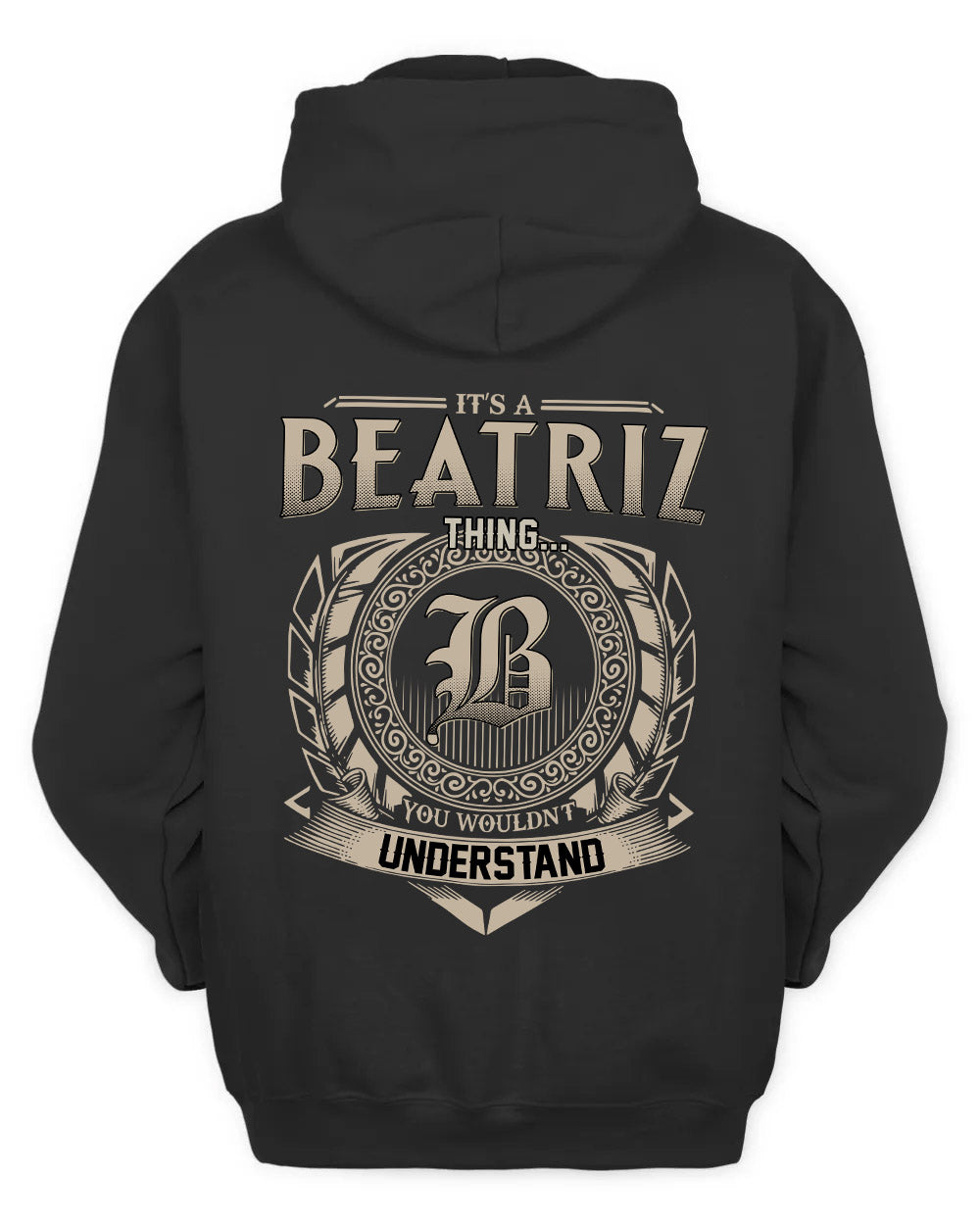 BEATRIZ HH88-K2–Personalized Name Quote Apparel “It’s a/an NAME Thing You Wouldn’t Understand”