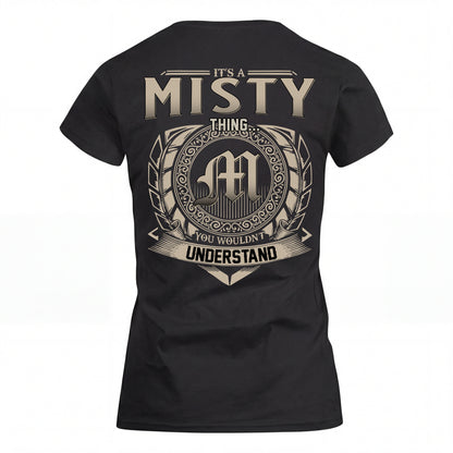 MISTY HH88-K2–Personalized Name Quote Apparel “It’s an NAME Thing You Wouldn’t Understand”