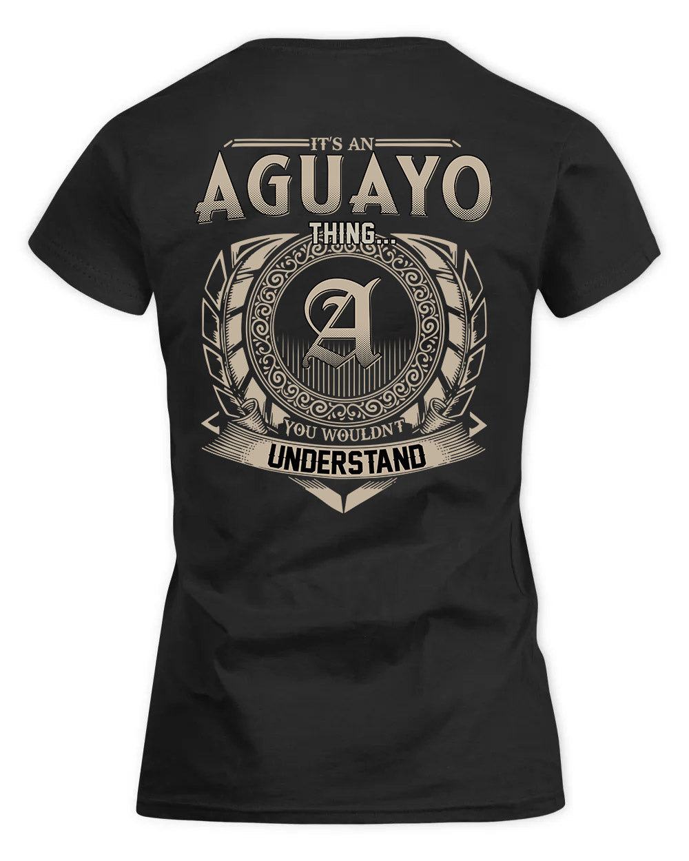 AGUAYO HH88-K2–Personalized Name Quote Apparel “It’s a/an NAME Thing You Wouldn’t Understand”