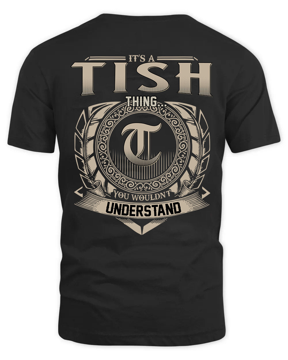 TISH HH88-K2–Personalized Name Quote Apparel “It’s a/an NAME Thing You Wouldn’t Understand”