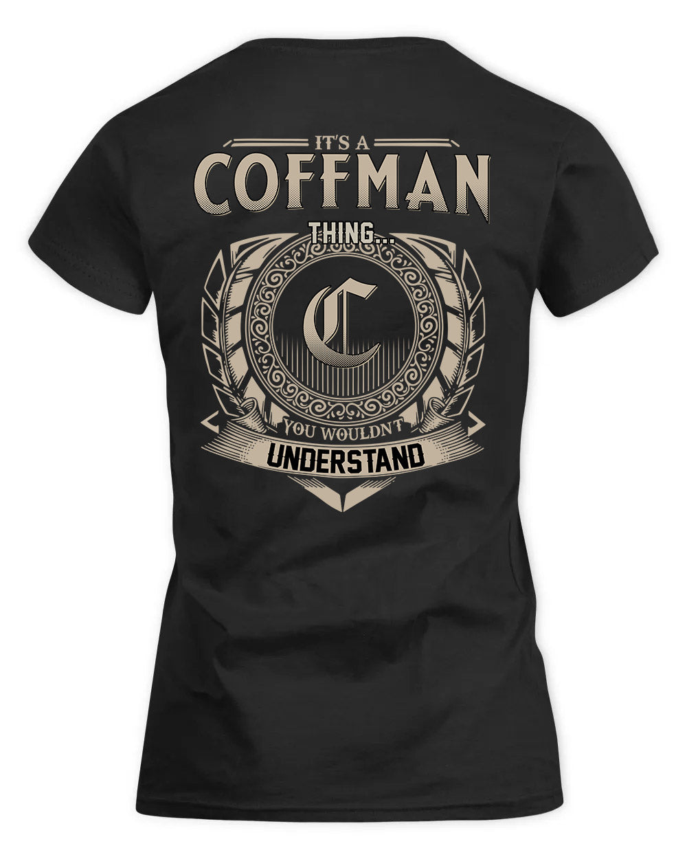 COFFMAN HH88-K2–Personalized Name Quote Apparel “It’s a/an NAME Thing You Wouldn’t Understand”