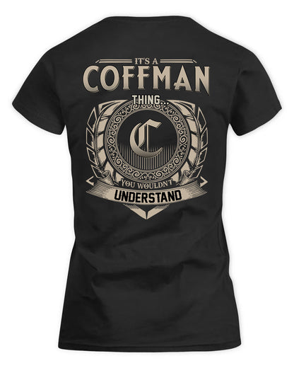 COFFMAN HH88-K2–Personalized Name Quote Apparel “It’s a/an NAME Thing You Wouldn’t Understand”
