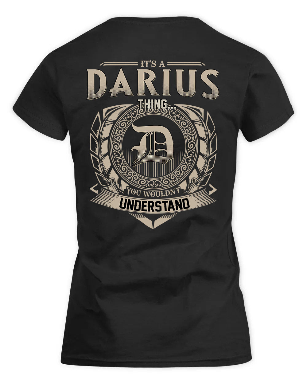 DARIUS HH88-K2–Personalized Name Quote Apparel “It’s a/an NAME Thing You Wouldn’t Understand”
