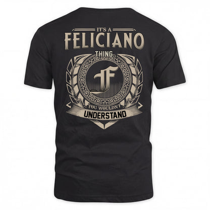 FELICIANO HH88-K2–Personalized Name Quote Apparel “It’s a/an NAME Thing You Wouldn’t Understand”