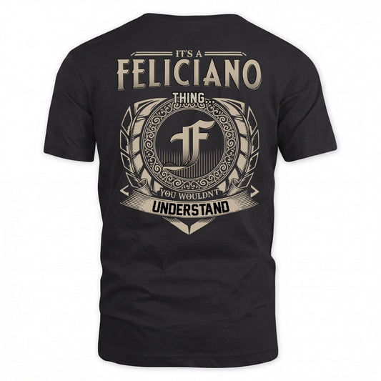 FELICIANO HH88-K2–Personalized Name Quote Apparel “It’s a/an NAME Thing You Wouldn’t Understand”