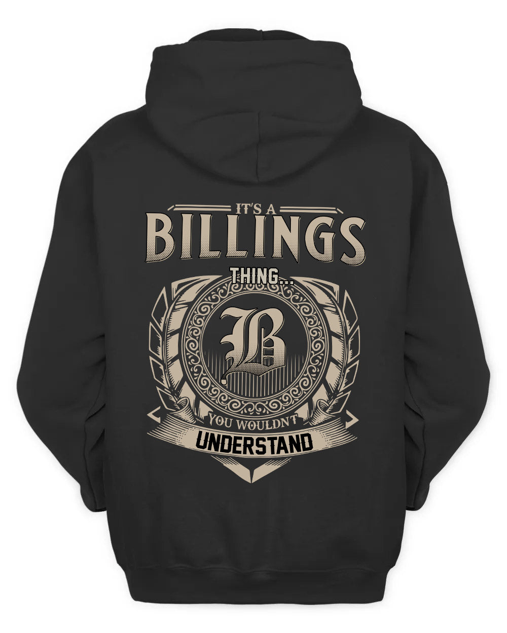 BILLINGS HH88-K2–Personalized Name Quote Apparel “It’s a/an NAME Thing You Wouldn’t Understand”