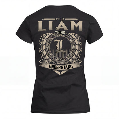 LIAM HH88-K2–Personalized Name Quote Apparel “It’s an NAME Thing You Wouldn’t Understand”