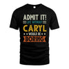 CARYL HH88-K2–Personalized Funny Quote Apparel “Life Without NAME Would Be Boring”