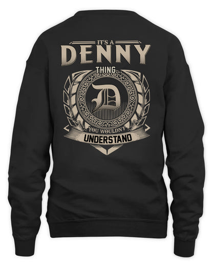 DENNY HH88-K2–Personalized Name Quote Apparel “It’s a/an NAME Thing You Wouldn’t Understand”