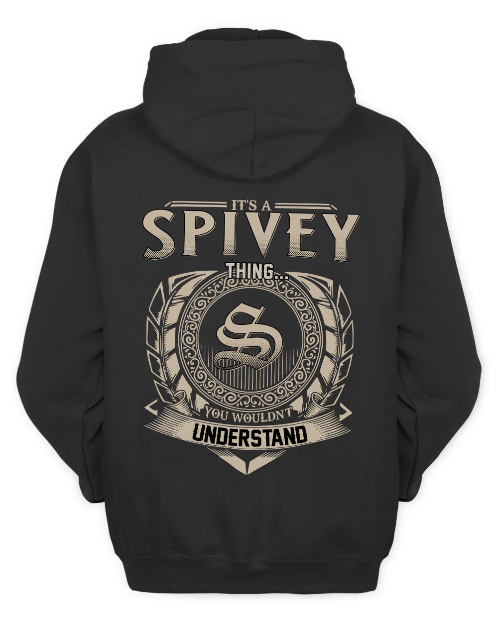 SPIVEY HH88-K2–Personalized Name Quote Apparel “It’s a/an NAME Thing You Wouldn’t Understand”
