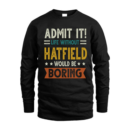 HATFIELD HH88-K2–Personalized Funny Quote Apparel “Life Without NAME Would Be Boring”