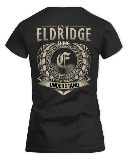 ELDRIDGE HH88-K2–Personalized Name Quote Apparel “It’s a/an NAME Thing You Wouldn’t Understand”