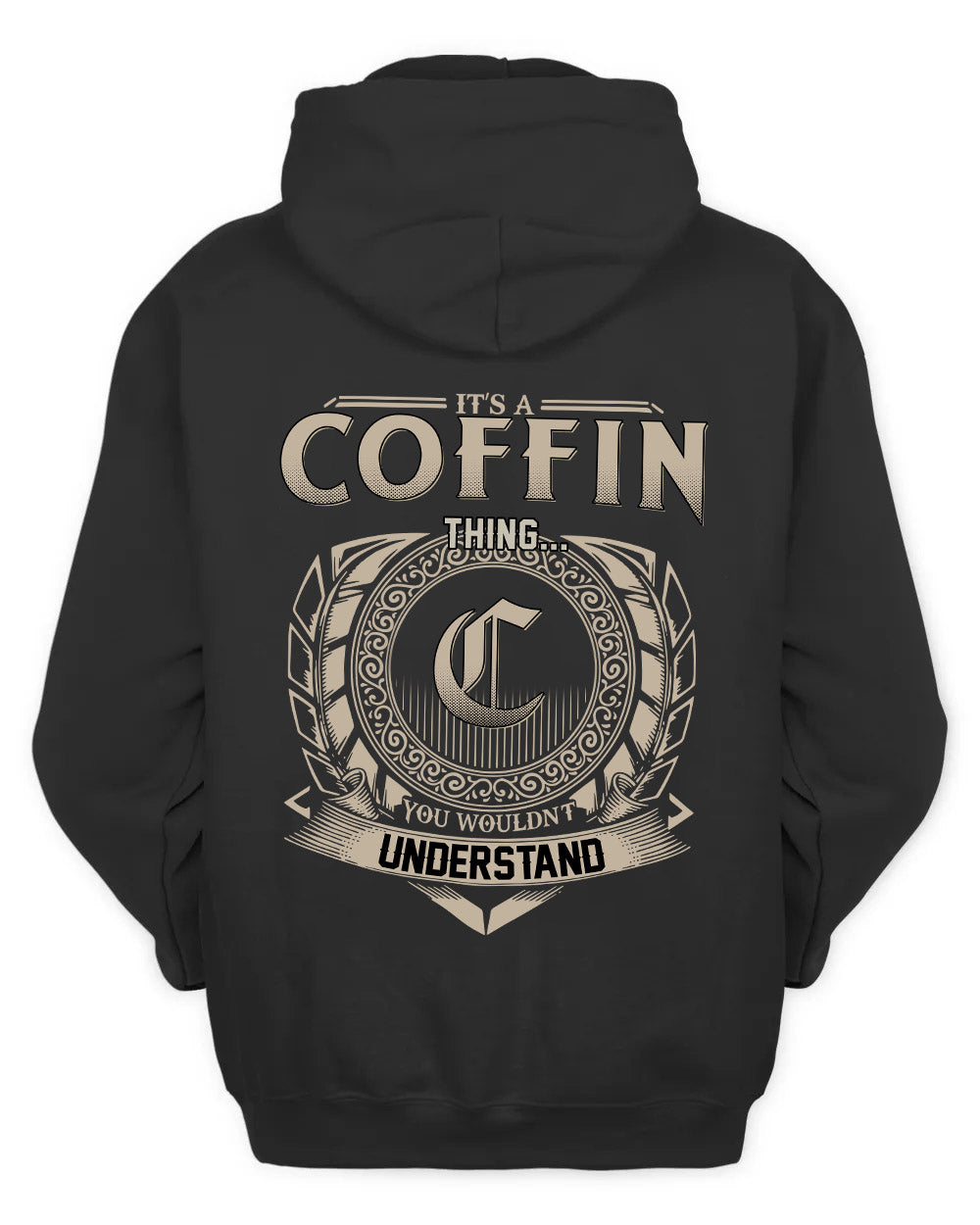 COFFIN HH88-K2–Personalized Name Quote Apparel “It’s a/an NAME Thing You Wouldn’t Understand”