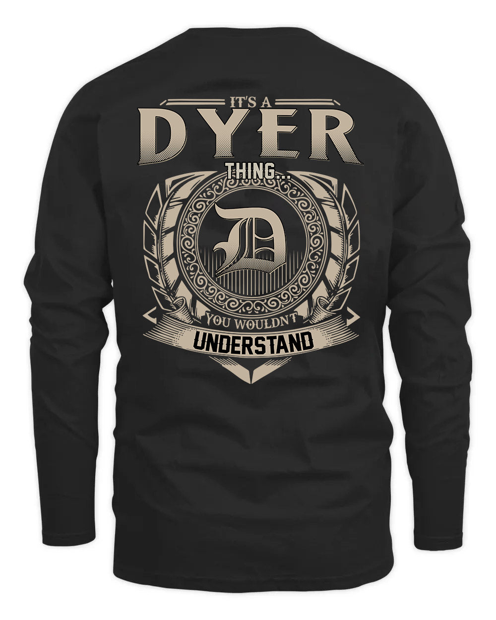 DYER HH88-K2–Personalized Name Quote Apparel “It’s a/an NAME Thing You Wouldn’t Understand”