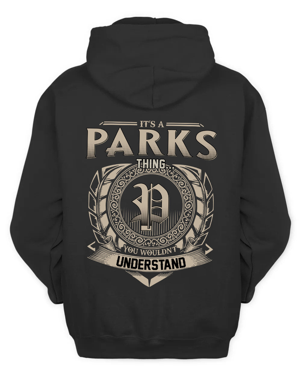 PARKS HH88-K2–Personalized Name Quote Apparel “It’s a/an NAME Thing You Wouldn’t Understand”