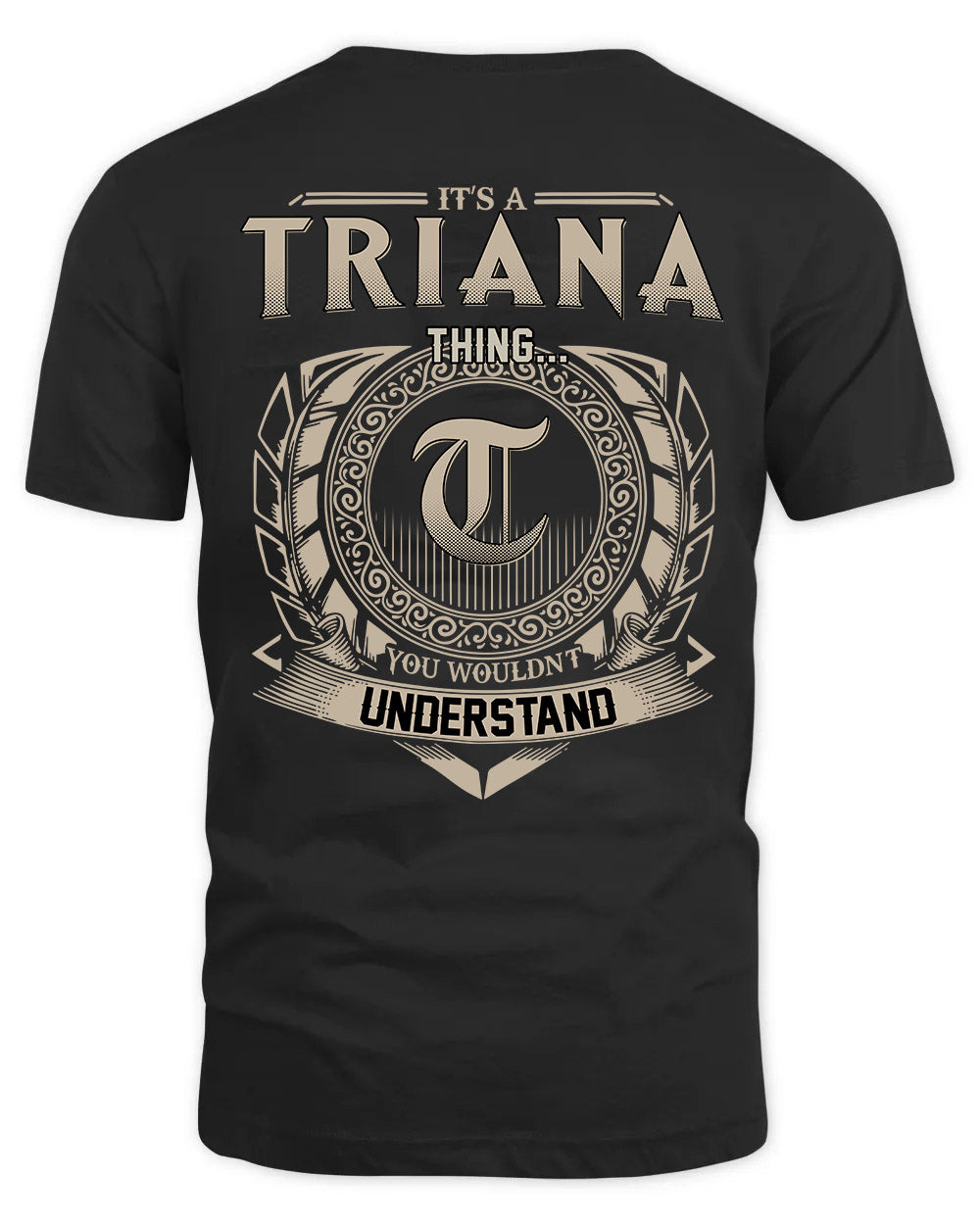 TRIANA HH88-K2–Personalized Name Quote Apparel “It’s a/an NAME Thing You Wouldn’t Understand”