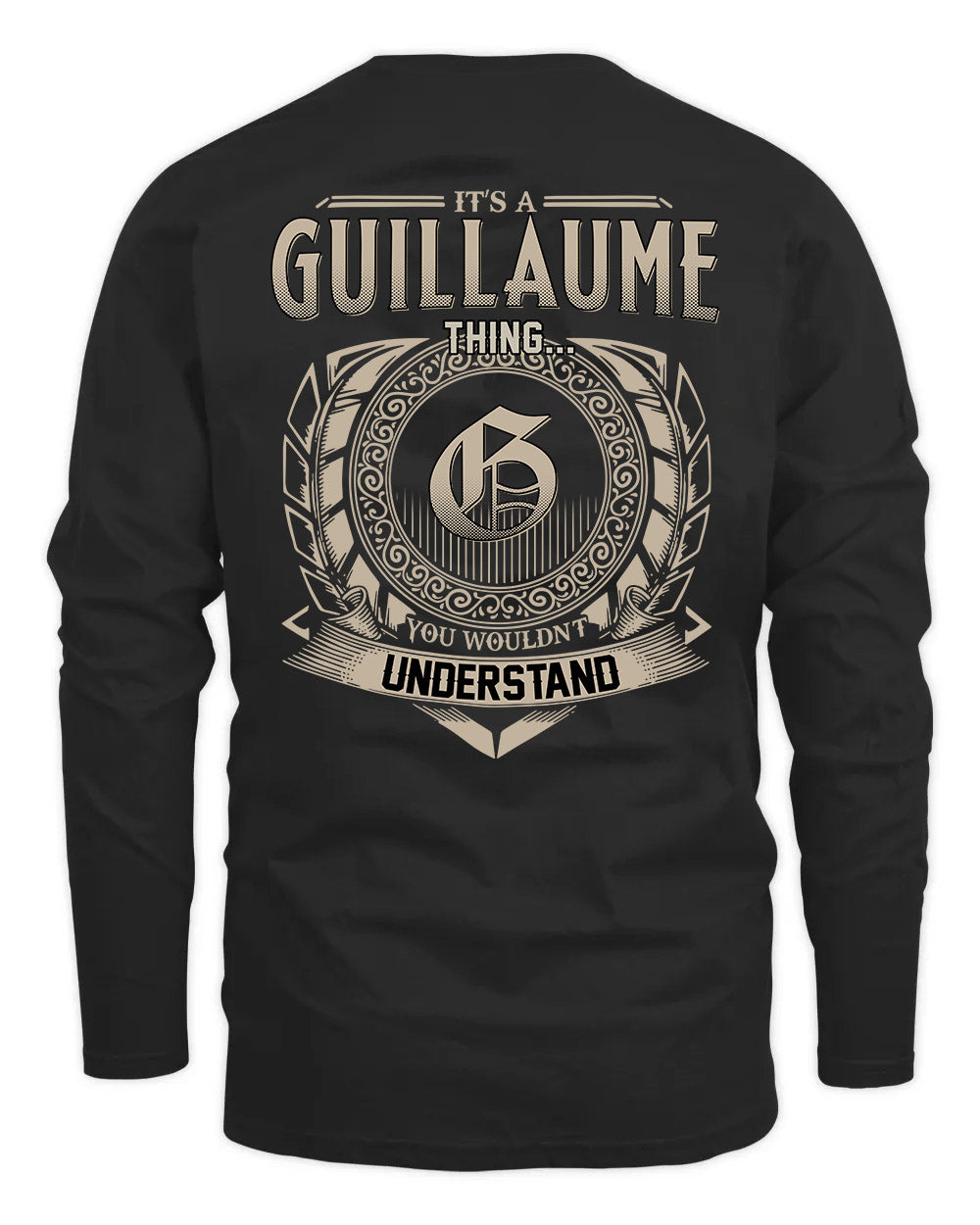 GUILLAUME HH88-K2–Personalized Name Quote Apparel “It’s a/an NAME Thing You Wouldn’t Understand”