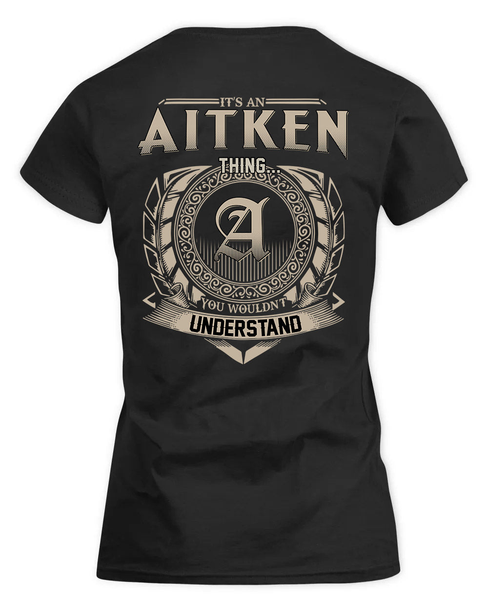 AITKEN HH88-K2–Personalized Name Quote Apparel “It’s a/an NAME Thing You Wouldn’t Understand”