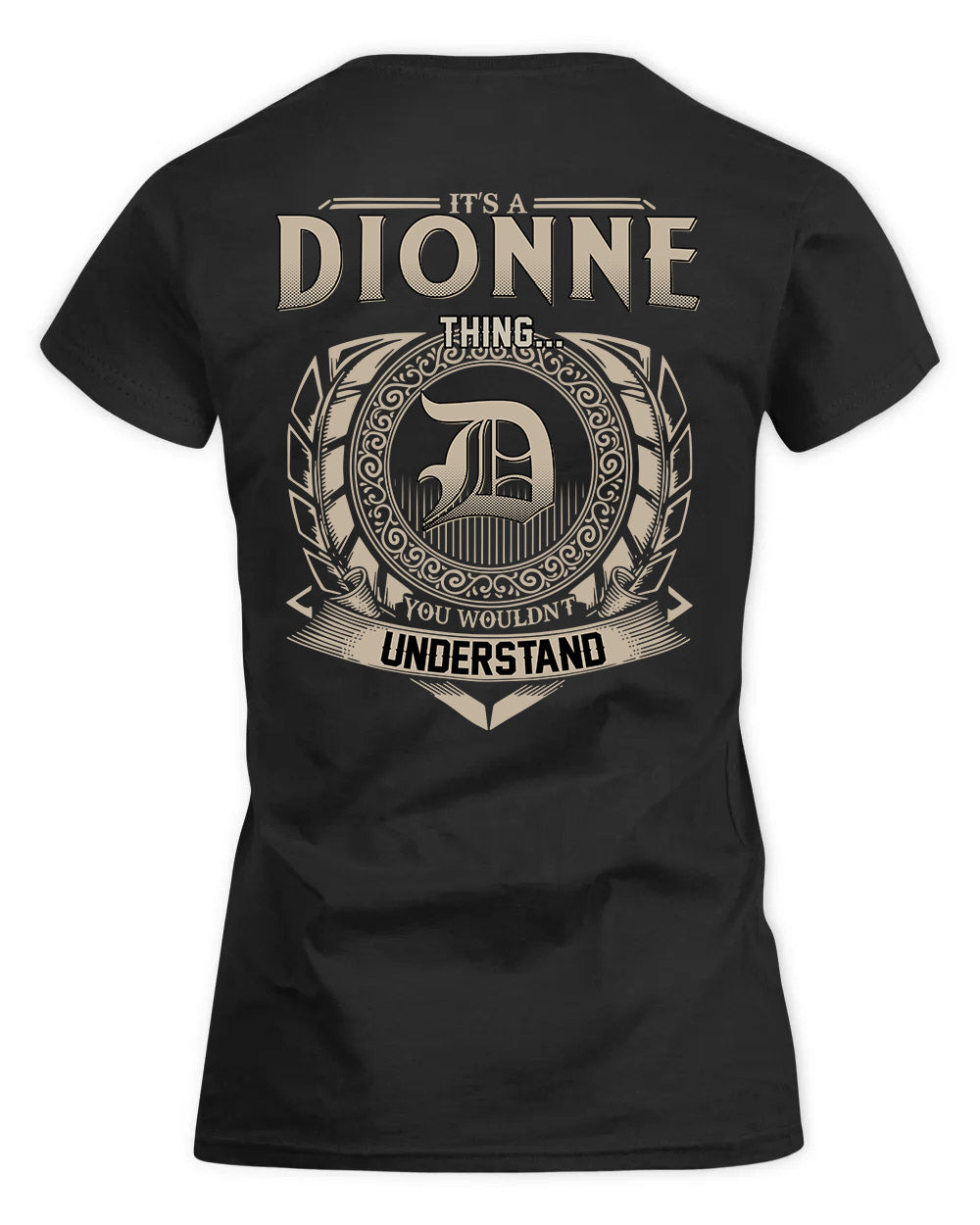 DIONNE HH88-K2–Personalized Name Quote Apparel “It’s a/an NAME Thing You Wouldn’t Understand”