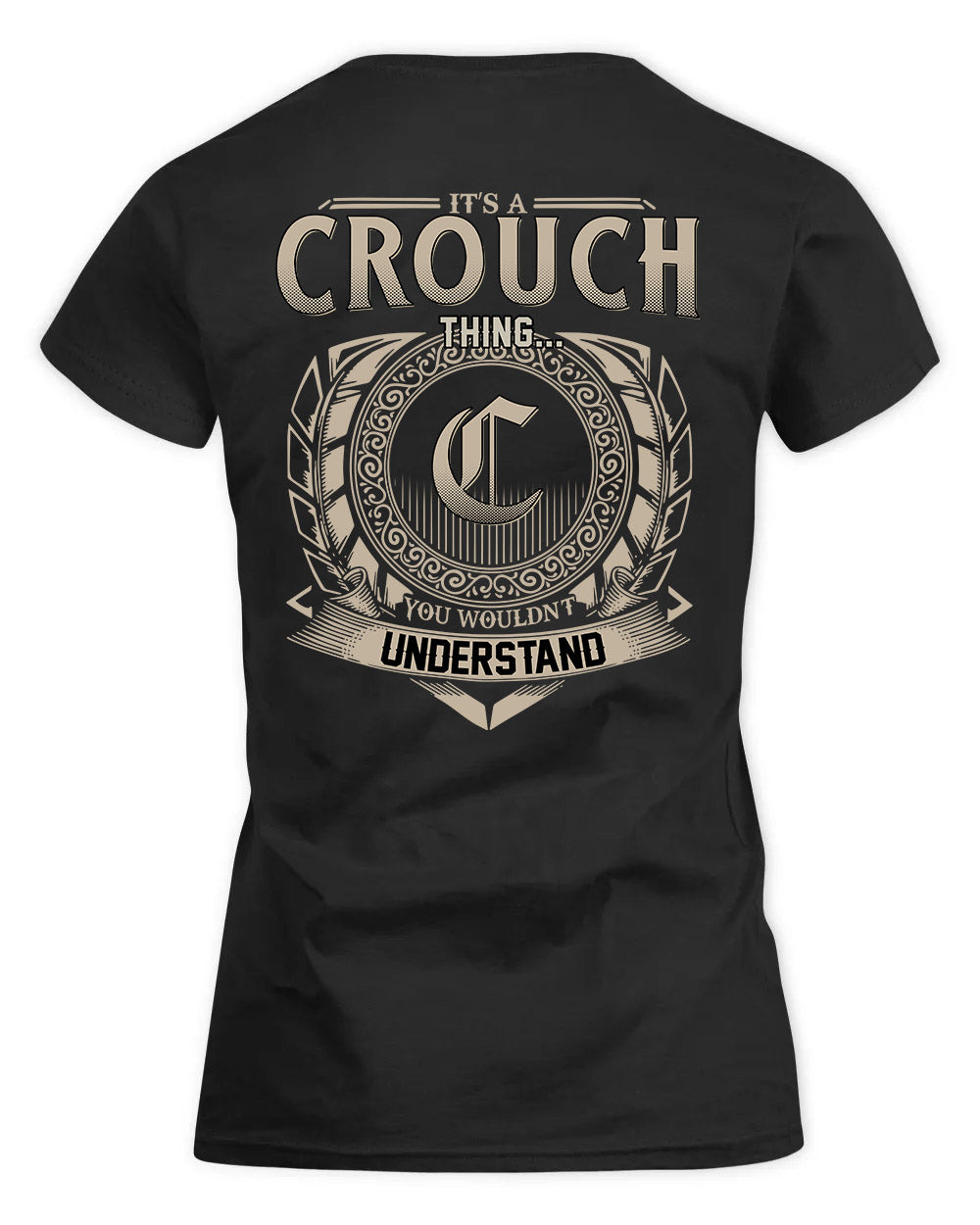 CROUCH HH88-K2–Personalized Name Quote Apparel “It’s a/an NAME Thing You Wouldn’t Understand”
