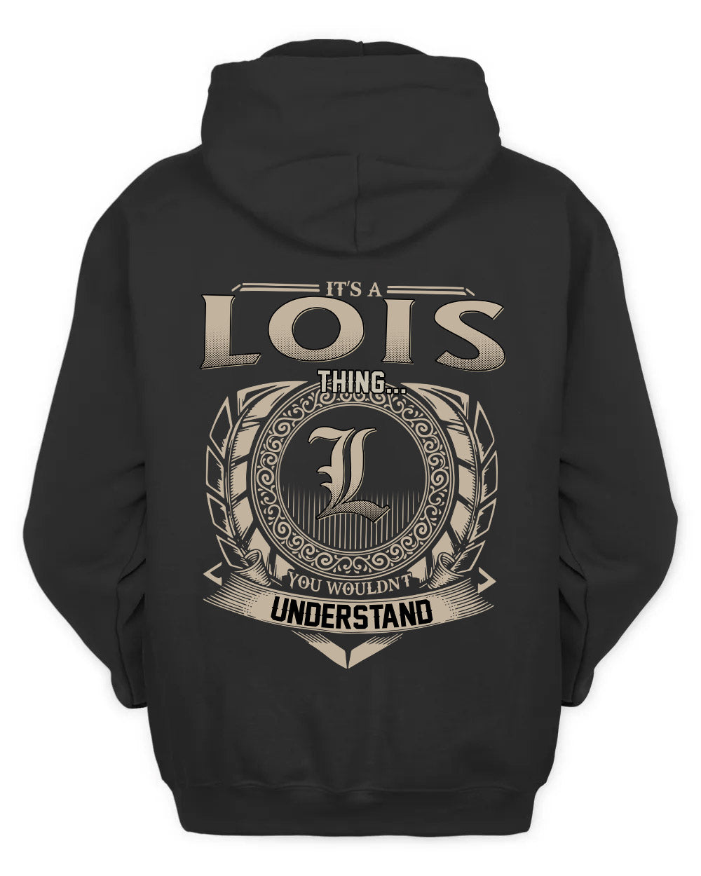 LOIS HH88-K2–Personalized Name Quote Apparel “It’s a/an NAME Thing You Wouldn’t Understand”