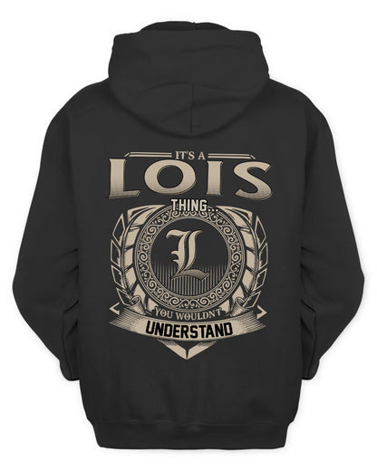 LOIS HH88-K2–Personalized Name Quote Apparel “It’s a/an NAME Thing You Wouldn’t Understand”