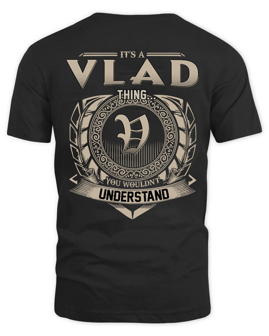 VLAD HH88-K2–Personalized Name Quote Apparel “It’s a/an NAME Thing You Wouldn’t Understand”