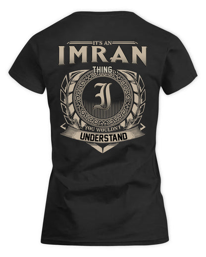 IMRAN HH88-K2–Personalized Name Quote Apparel “It’s a/an NAME Thing You Wouldn’t Understand”