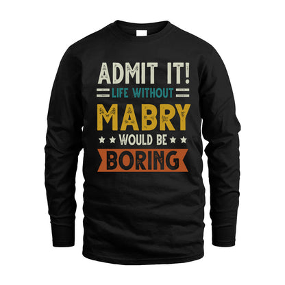 MABRY HH88-K2–Personalized Funny Quote Apparel “Life Without NAME Would Be Boring”
