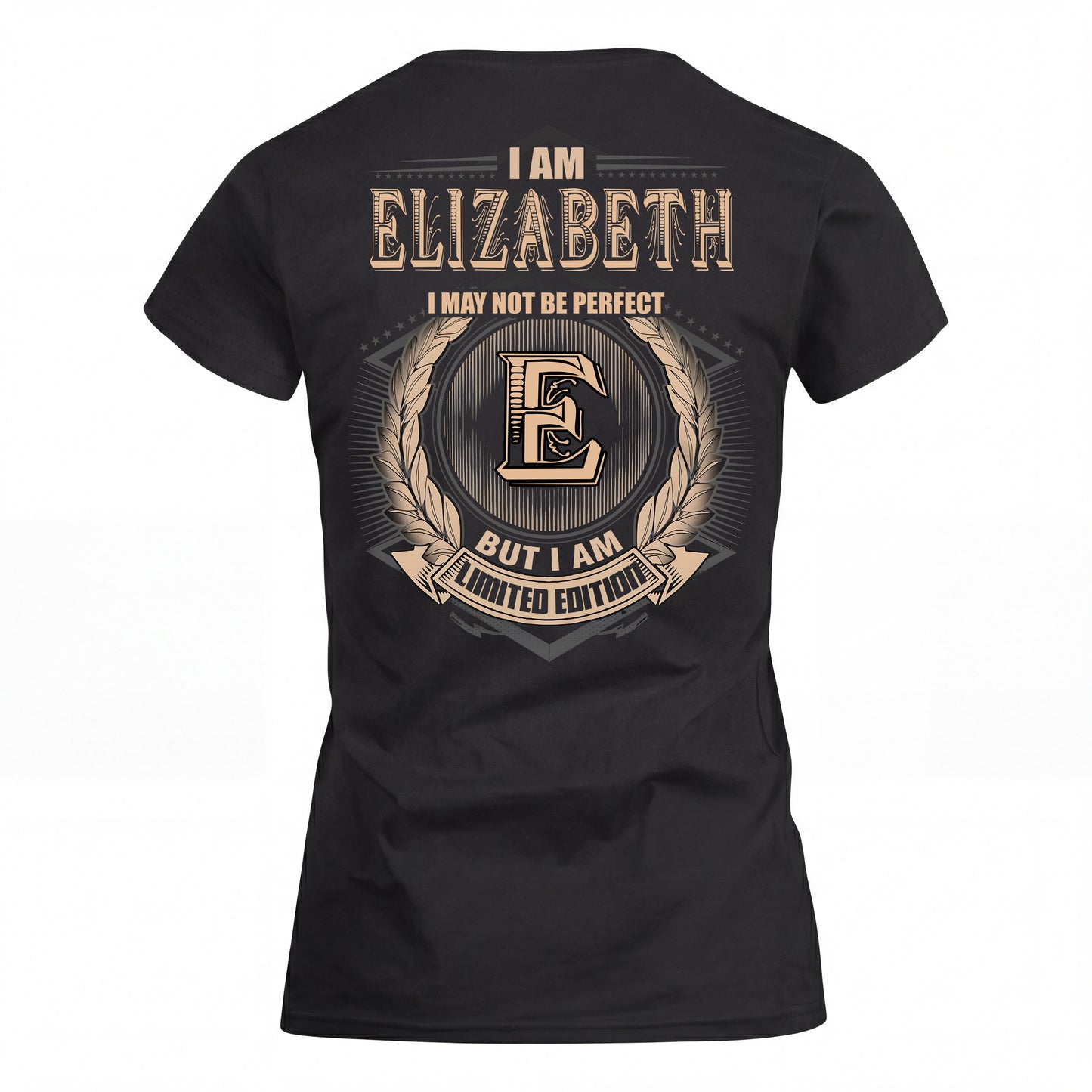 ELIZABETH 2K-101–Personalized Name Quote Apparel “I Am NAME May Not Be Perfect But I Am Limited Edition”