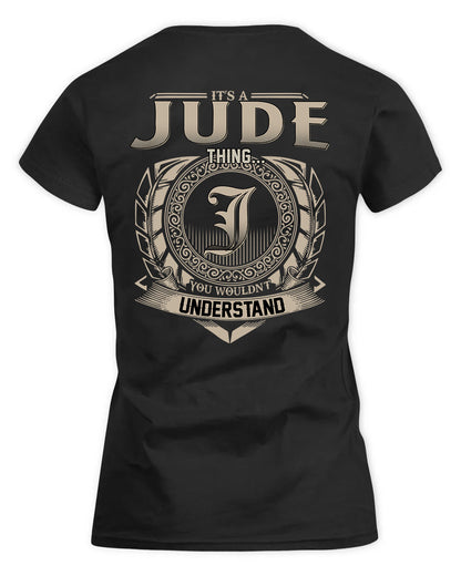 JUDE HH88-K2–Personalized Name Quote Apparel “It’s a/an NAME Thing You Wouldn’t Understand”