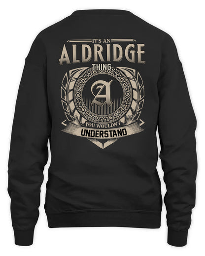 ALDRIDGE HH88-K2–Personalized Name Quote Apparel “It’s a/an NAME Thing You Wouldn’t Understand”