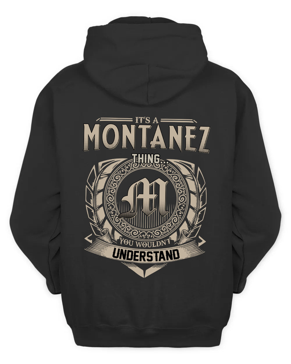MONTANEZ HH88-K2–Personalized Name Quote Apparel “It’s a/an NAME Thing You Wouldn’t Understand”