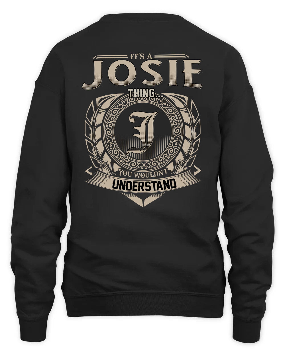 JOSIE HH88-K2–Personalized Name Quote Apparel “It’s a/an NAME Thing You Wouldn’t Understand”